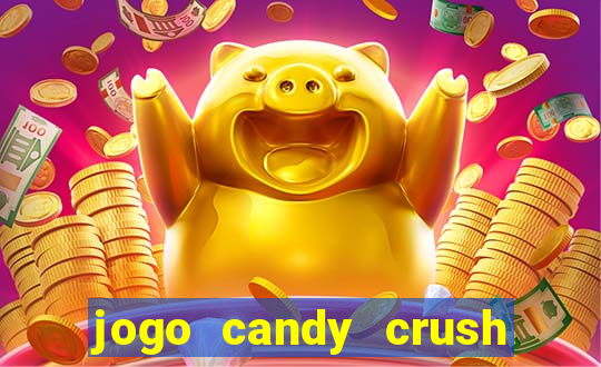 jogo candy crush saga no facebook